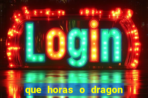 que horas o dragon fortune paga